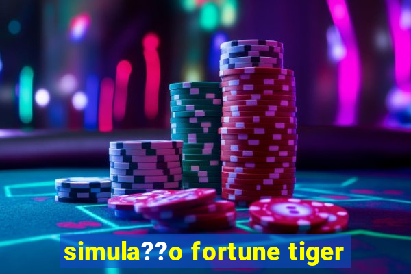 simula??o fortune tiger