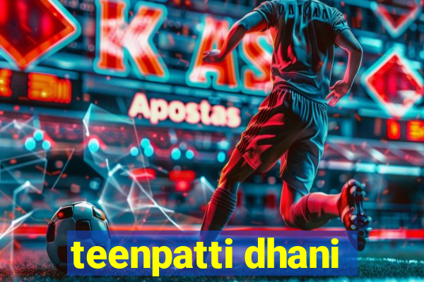 teenpatti dhani