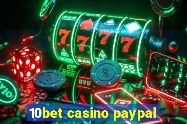 10bet casino paypal