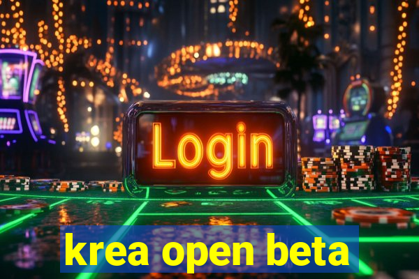 krea open beta