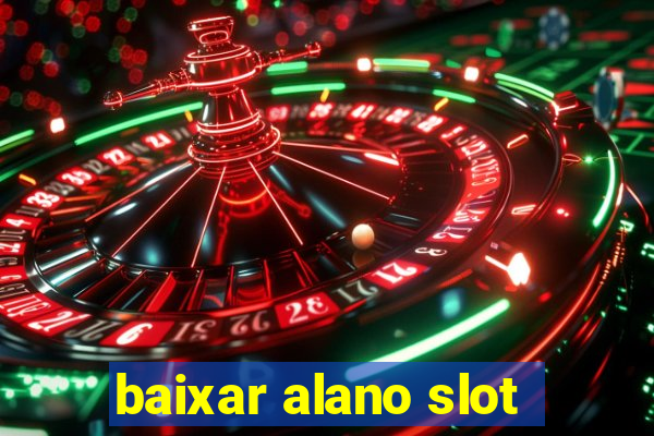 baixar alano slot