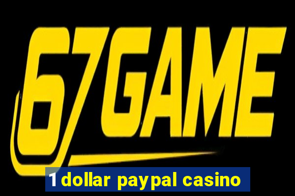 1 dollar paypal casino