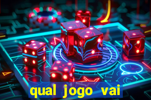 qual jogo vai passa na globo hj