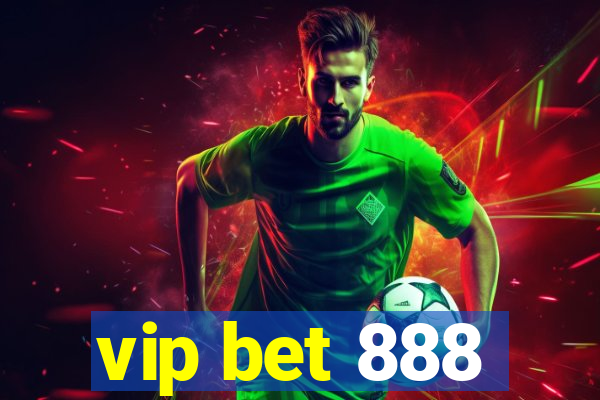 vip bet 888