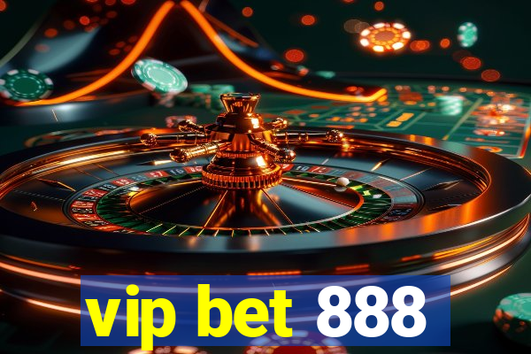 vip bet 888