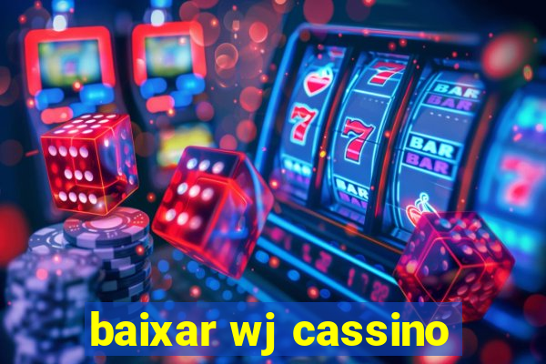 baixar wj cassino