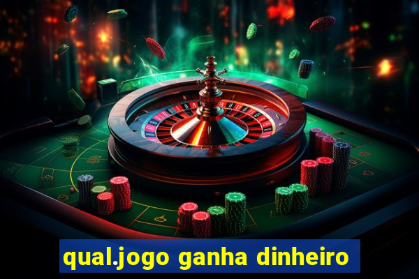 qual.jogo ganha dinheiro