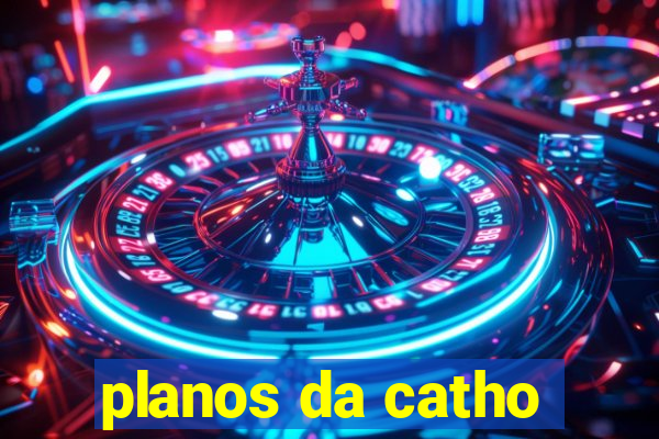 planos da catho