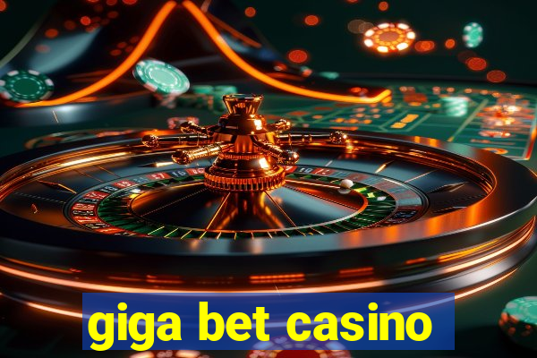 giga bet casino