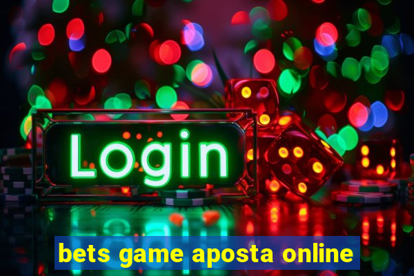 bets game aposta online