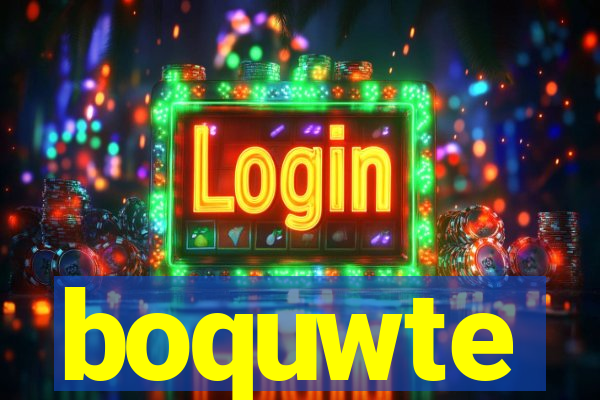 boquwte