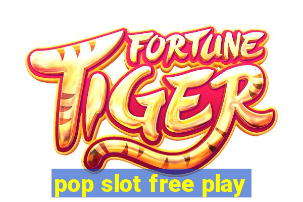 pop slot free play