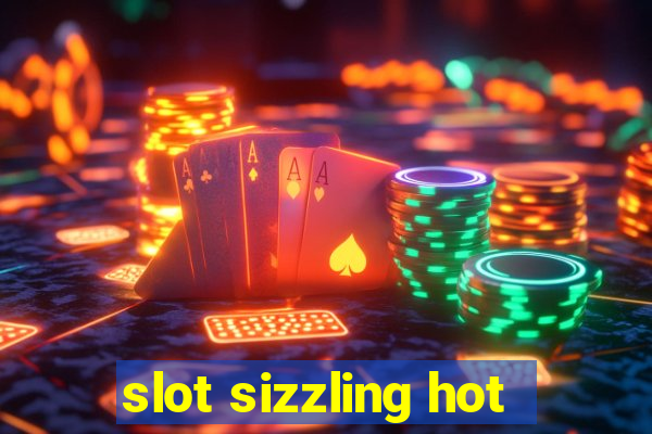 slot sizzling hot