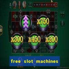 free slot machines play for free