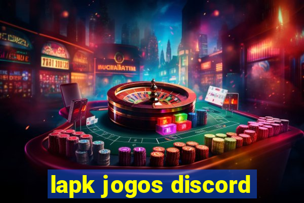 lapk jogos discord