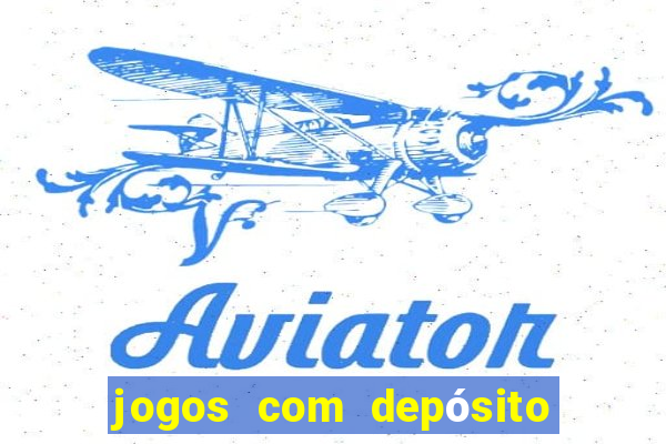 jogos com depósito mínimo de r$ 1