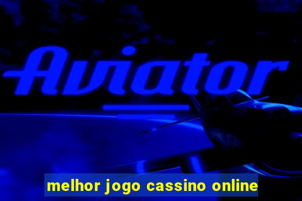 melhor jogo cassino online