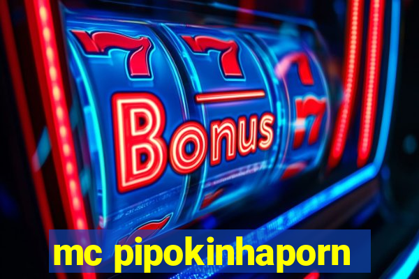 mc pipokinhaporn