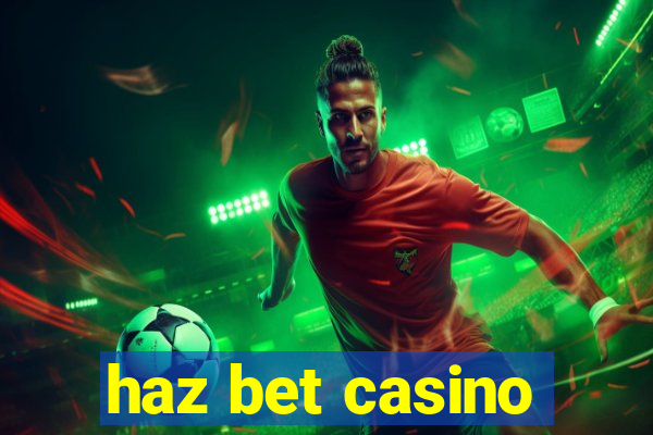 haz bet casino