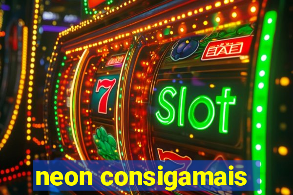 neon consigamais