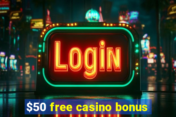 $50 free casino bonus