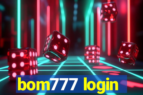 bom777 login