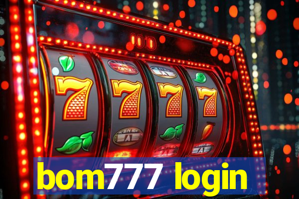 bom777 login