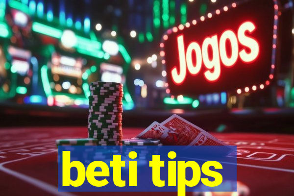 beti tips