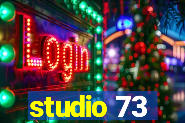 studio 73