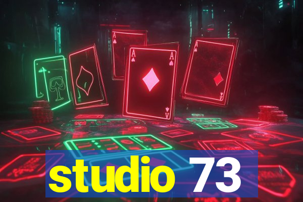 studio 73