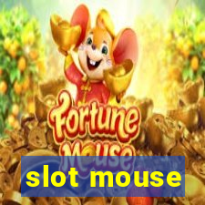 slot mouse