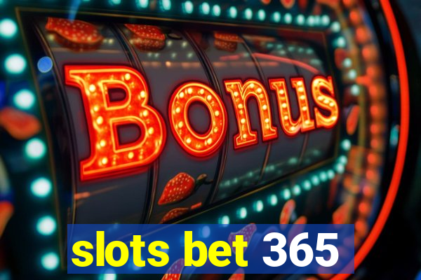 slots bet 365