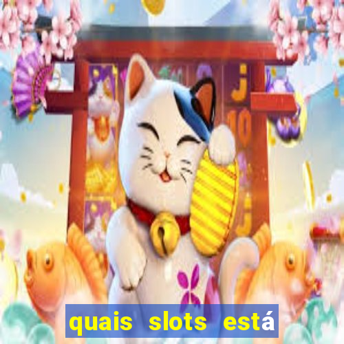 quais slots está pagando agora