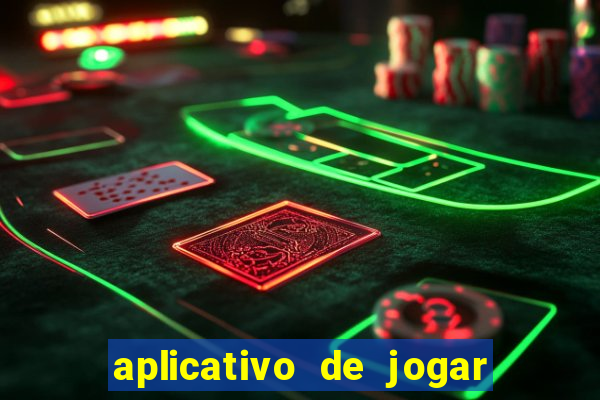 aplicativo de jogar e ganhar dinheiro