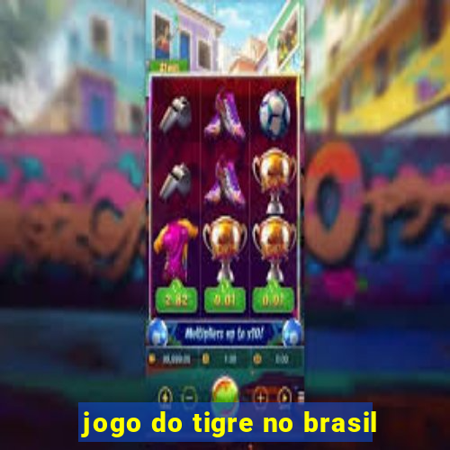 jogo do tigre no brasil