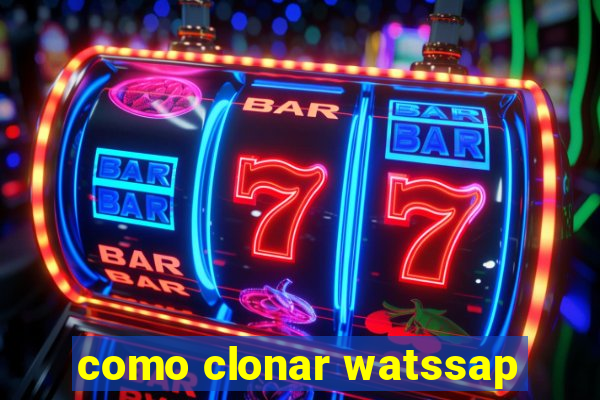 como clonar watssap