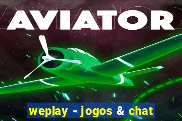 weplay - jogos & chat