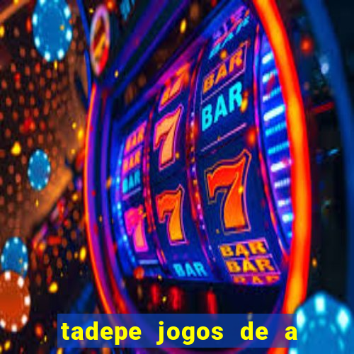 tadepe jogos de a  o