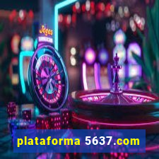 plataforma 5637.com