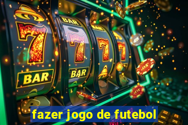 fazer jogo de futebol