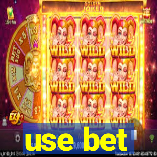 use bet