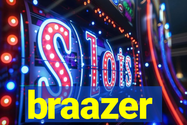 braazer