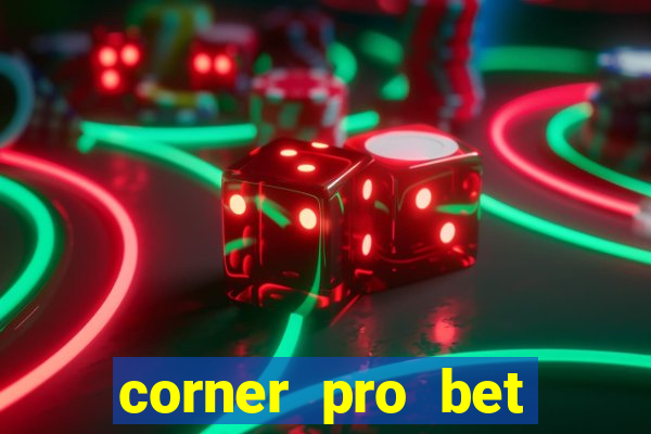 corner pro bet vale a pena