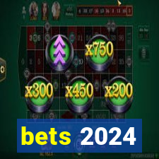 bets 2024