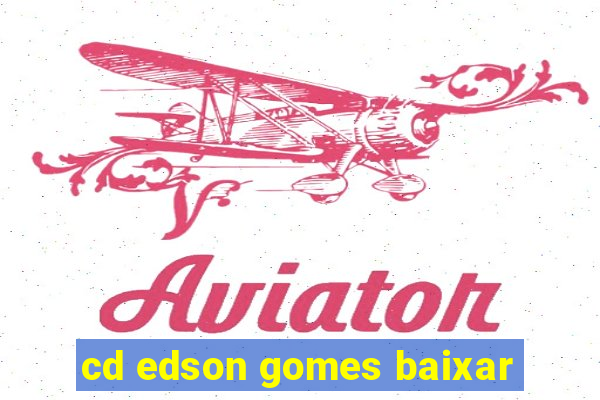 cd edson gomes baixar