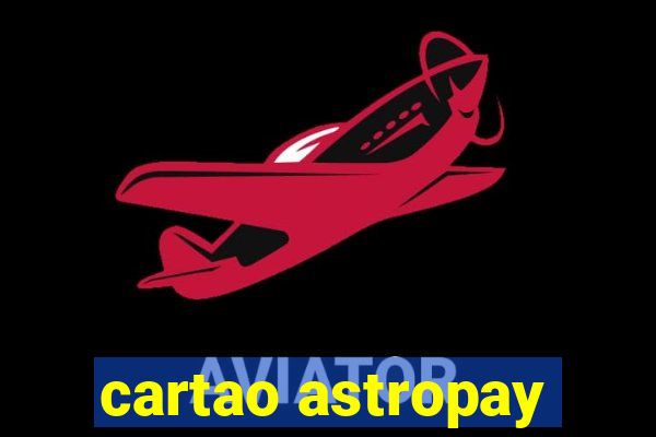 cartao astropay