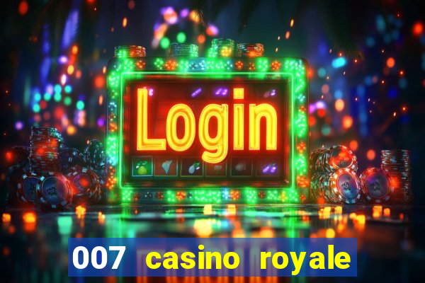 007 casino royale assistir onlein