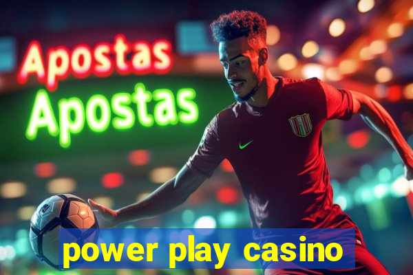 power play casino