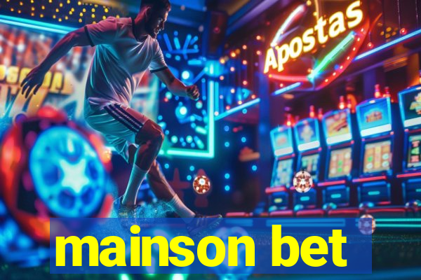 mainson bet