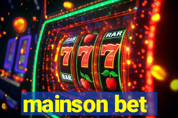 mainson bet